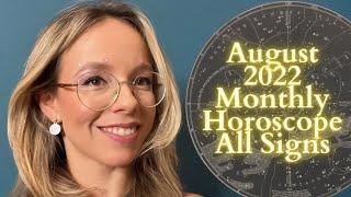 AUGUST 2022 MONTHLY HOROSCOPE All Signs