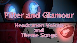 (Nightswap) Filter and Glamour Headcanon Voices and Theme Songs (Undertale AU) {100 Subs Special! }