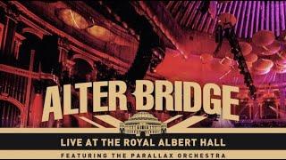 Alter Bridge  [ feat. The Parallax Orchestra  ]  Live At The Royal Albert Hall ( 2018 )  HQ 
