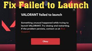 Fix Valorant failed to Launch Something Unusual happened