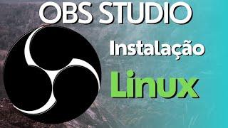 Instalação do OBS Studio no Linux Ubuntu e veja uma breve introdução ao OBS: passo-a-passo