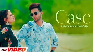 Case (HD Video) | R Nait & Kamal Khangura | New Punjabi Songs 2025 | Latest Punjabi Songs 2025