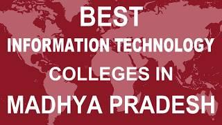 Best Information Technology  Colleges in Madhya Pradesh