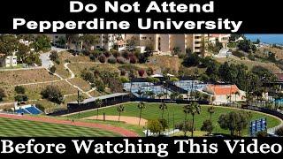 Do Not Go To Pepperdine University Before You Watch This Video || Pepperdine University Review