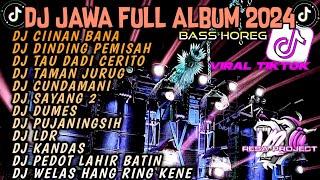 DJ JAWA FULL ALBUM VIRAL TIKTOK 2024 FULL BASSDJ CIINAN BANA •TAMAN JURUG •CUNDAMANI