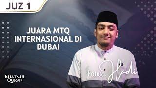 SPESIAL RAMADAN! MUROTTAL FULL JUZ 1 OLEH JUARA MTQ INTERNASIONAL DUBAI  | FATWA HADI