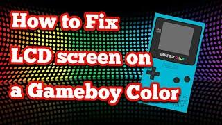 How to Fix LCD Screen on a Gameboy Color
