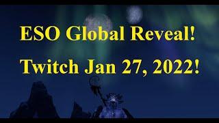 ESO Global Reveal Twitch Stream Event Jan  27, 2022