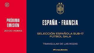 EN DIRECTO España - Francia Sub-17  Fútbol Sala. |  SEFUTBOL