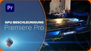 GPU-Beschleunigung Premiere Pro