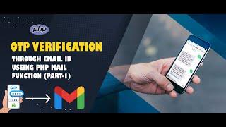 OTP Verification Through Email ID Using PHP Mail Function || (PART - 1)