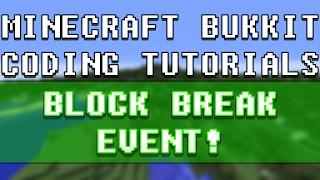 Block Break Events - BUKKIT METHOD TUTORIALS E3