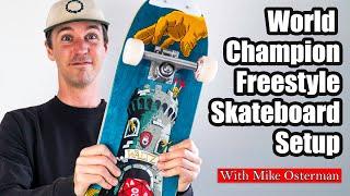 How Freestyle World Champion Mike Osterman Sets Up his Skateboard