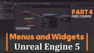 part 4 - Creating Menus and Widgets With Unreal Engine 5