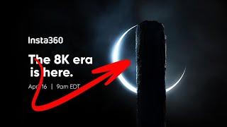 NEW Insta360 camera April 16, 2024! 8K Era - What you need to know