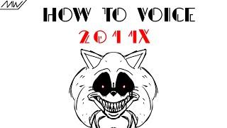 How to voice 2011X - Sonic.exe - original voice actor @dylanzemuffin