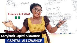 CAPITAL ALLOWANCE: CarryBack Example in TAXATION (Finance Act 2020)