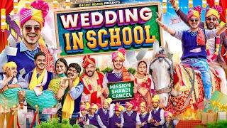 WEDDING IN SCHOOL || Rachit Rojha