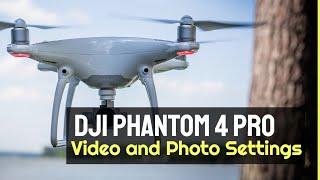 DJI Phantom 4 Pro | Best Video, Photo and Gimbal Settings