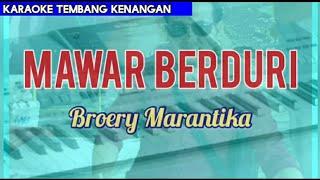 Karaoke MAWAR BERDURI || nada standart pria || #broerymarantika