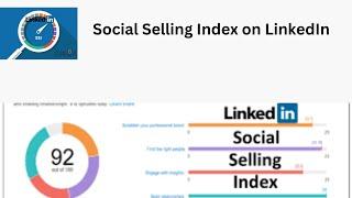 Social Selling Index on LinkedIn/How to Improve Your LinkedIn Social Selling Index (SSI) Score 2023