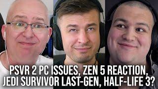 DF Direct Weekly #175: PSVR 2 PC Issues, Zen 5 Controversy, Half-Life 3?! Jedi Survivor Last-Gen!