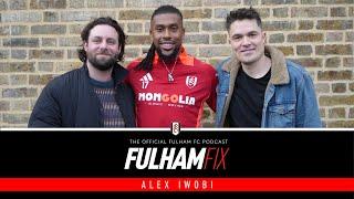 Fulham Fix Podcast Episode 32 | Alex Iwobi 