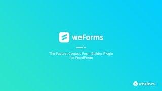 weForms -The Fastest Contact Form Builder Plugin for WordPress