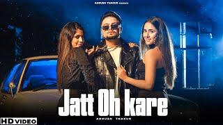 Jatt Oh Kare | Ankush Thakur (Official Video) Dam Muzik | New Punjabi Song 2024