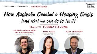 How Australia created a housing crisis (and what we can do to fix it) | Webinar