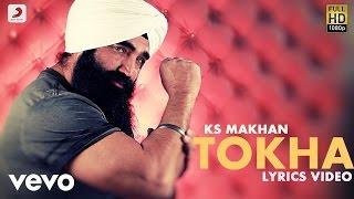 KS Makhan - Tokha | Lyric Video