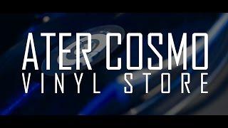 ATER COSMO | Vinyl Store (Inauguración) // LUGARES