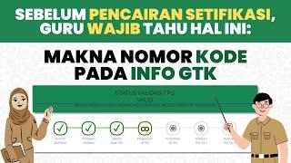 GURU WAJIB PAHAM KODE NOMOR PADA INFO GTK SEBELUM PENCAIRAN TPG SERTIFIKASI