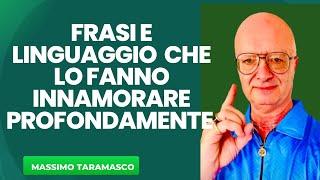 FRASI E LINGUAGGIO CHE LO FANNO INNAMORARE PROFONDAMENTE (funziona al 100% se lo usi bene)