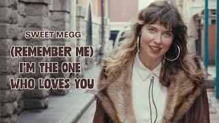 (Remember Me) I'm the One Who Loves You – Sweet Megg (Official Music Video)