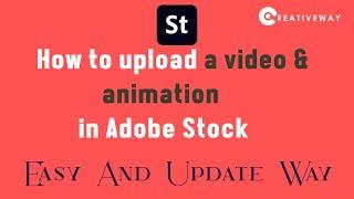 How to upload a video & animation  in Adobe Stock: Update and Easy Way