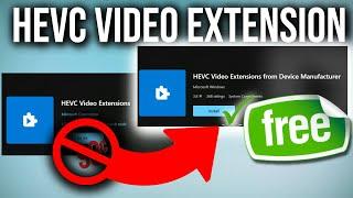 HEVC Video Extension is FREE, from Microsoft itself