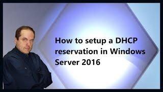 How to setup a DHCP reservation in Windows Server 2016