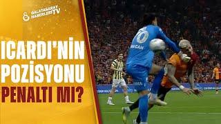 Icardi'nin Pozisyonu Penaltı Mı? Erman Toroğlu Yorumladı! / Galatasaray 3-0 Fenerbahçe