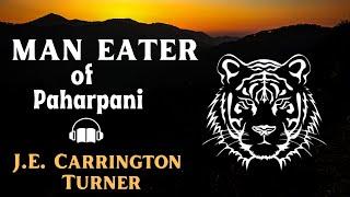 Man Eater of PaharPani by J.E. Carrington Turner | Adventure Audiobook | Audiostory