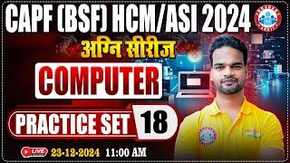 BSF HCM/ASI 2024 | अग्नि सीरीज | CAPF HCM/ASI Practice Set #18 | BSF Computer By Shivam Sir