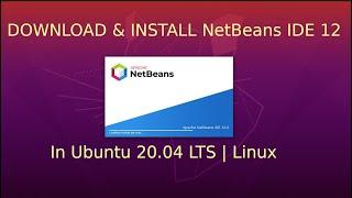 How to install Apache NetBeans IDE 12 in Linux | Ubuntu 20.04 LTS [2021] | Download NetBeans IDE 12