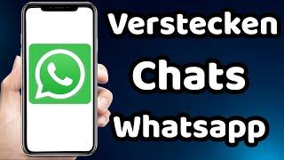 wie kann man Whatsapp Chats Verstecken 2023