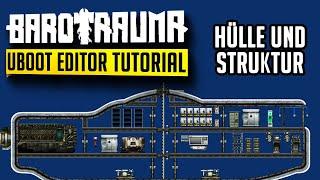 Barotrauma Uboot Editor Tutorial Deutsch - #1 Hülle und Struktur