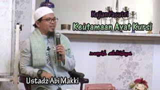 Ustadz Abi Makki   Keutamaan Ayat Kursi   Rumil Al Hilya