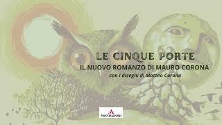 LE CINQUE PORTE il nuovo romanzo di Mauro Corona