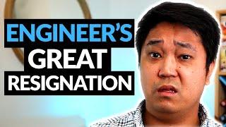 Why is everyone quitting their Engineering jobs | Great Resignation