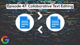 Google SWE teaches systems design | EP47: Collaborative Text Editing (operational transform v. CRDT)