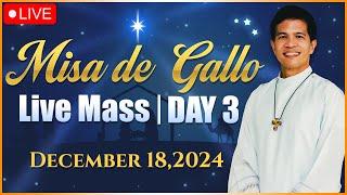 WEDNESDAY FILIPINO MASS TODAY LIVE || DAY 3 MISA DE GALLO || DECEMBER 18, 2024 || FR. FIDEL ROURA