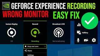 Nvidia Shadowplay (GeForce Experience) Recording Wrong monitor (Easy Fix)